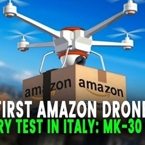 Amazon testează cu succes livrările cu drone în Italia