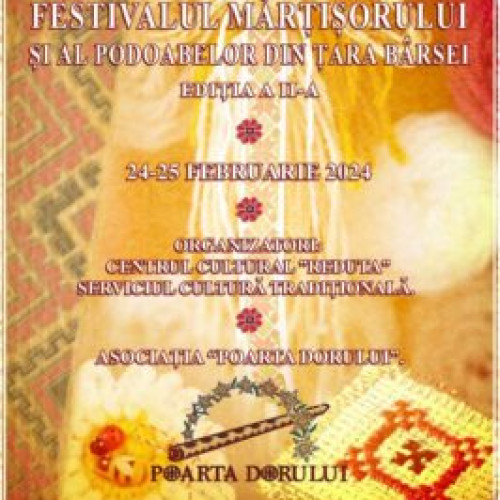 A II-a Ediție a Festivalului Mărțișorului și a Podoabelor din Țara Bârsei cu Târg Meșteșugăresc, susținut de NewsBV.ro, la Centrul Cultural Reduta - 24-25 februarie 2024